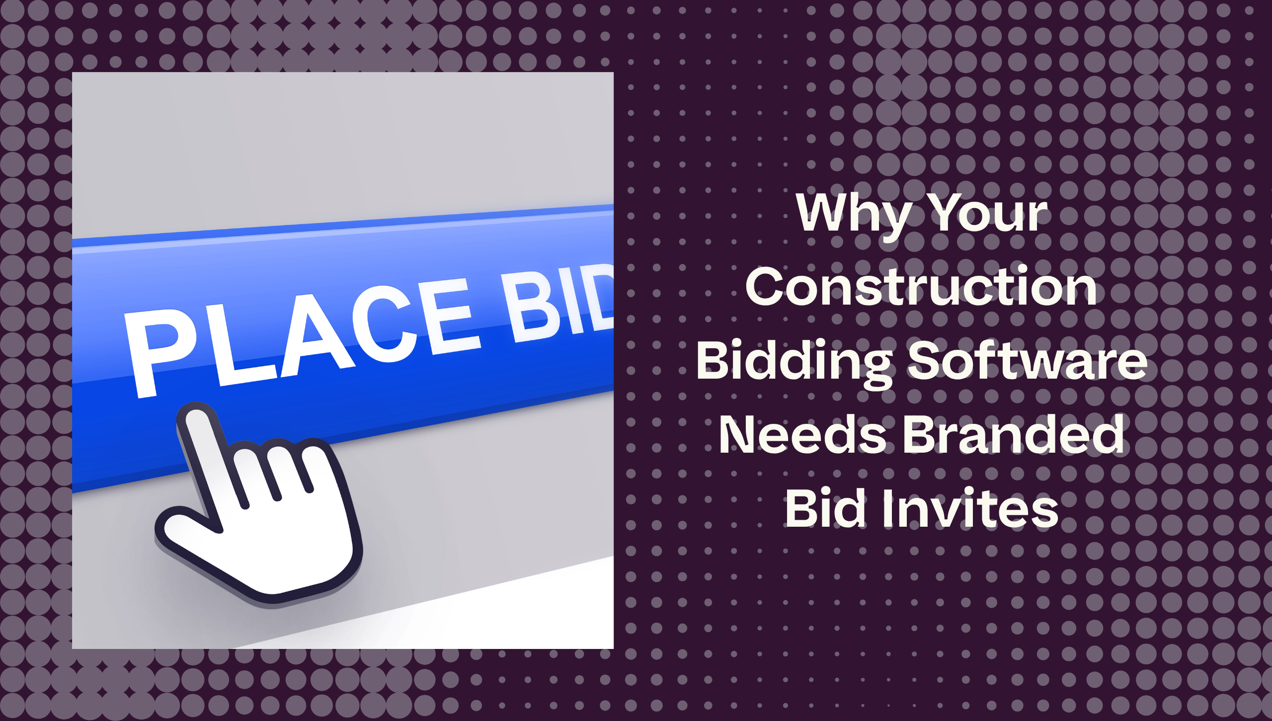 Why Your Construction Bidding Software Needs Branded Bid Invites