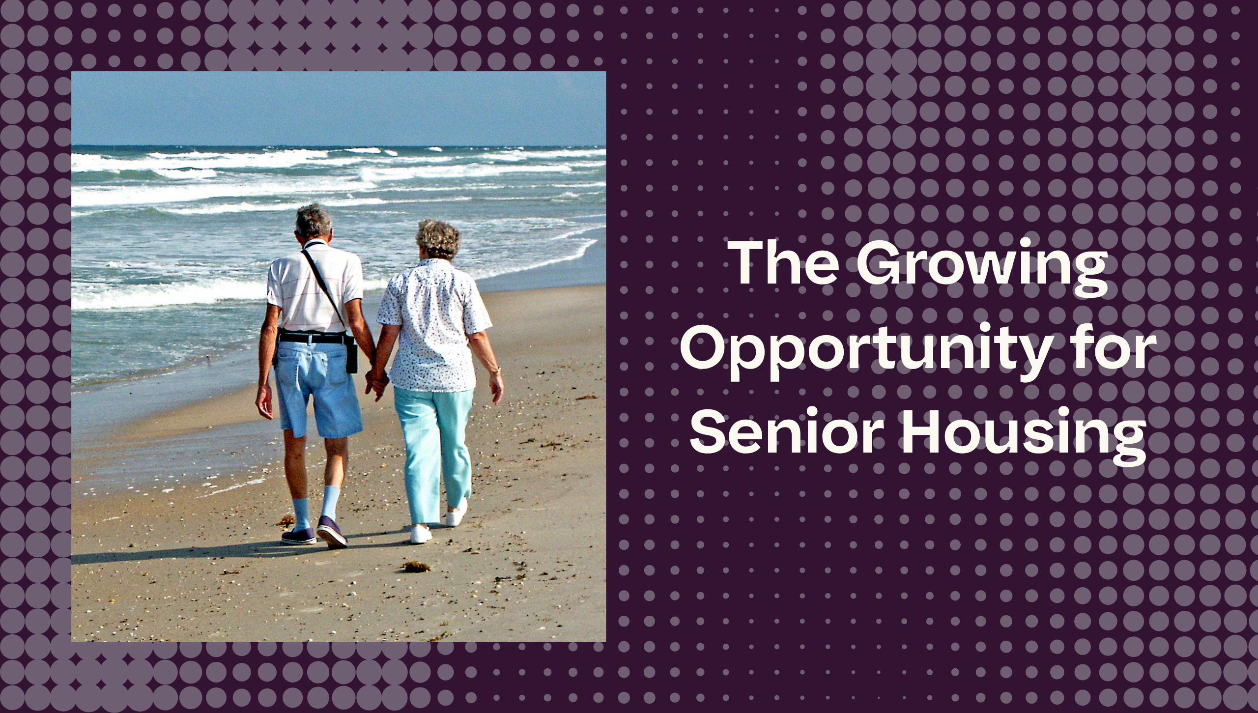 The Growing Opportunity for Senior Housing
