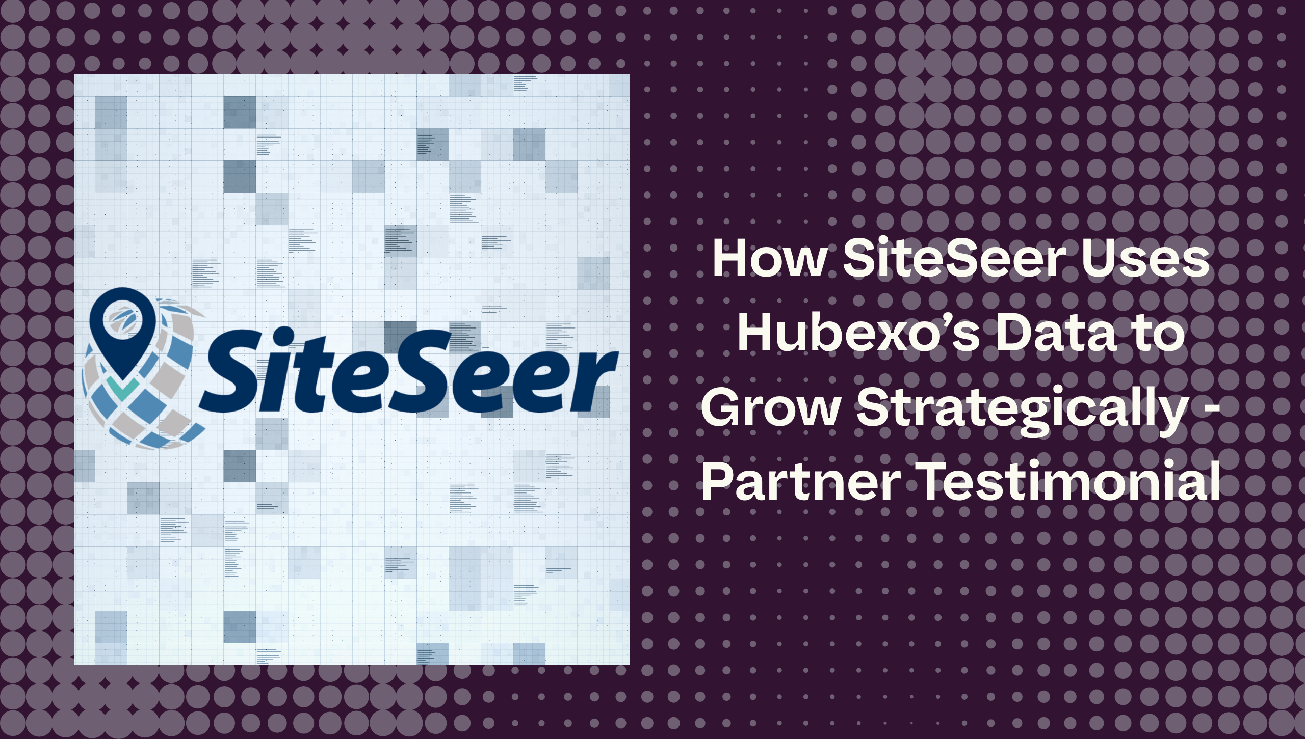 Planned Developments Testimonial — SiteSeer: Use Hubexo Data to Grow Strategically