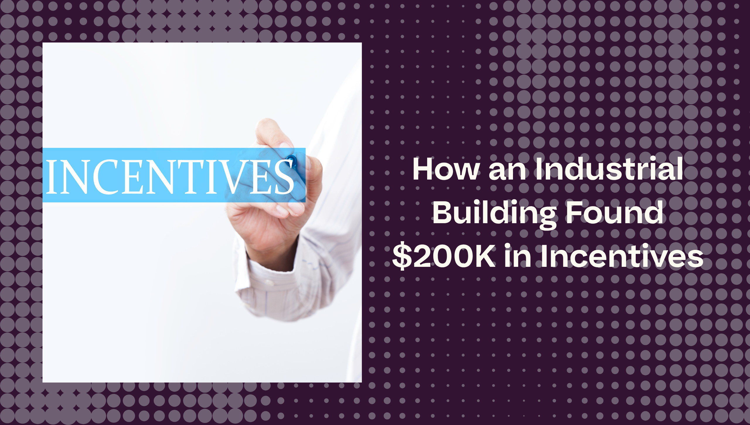 Picture of How an Industrial Building Found $200K in Incentives | Hubexo North America