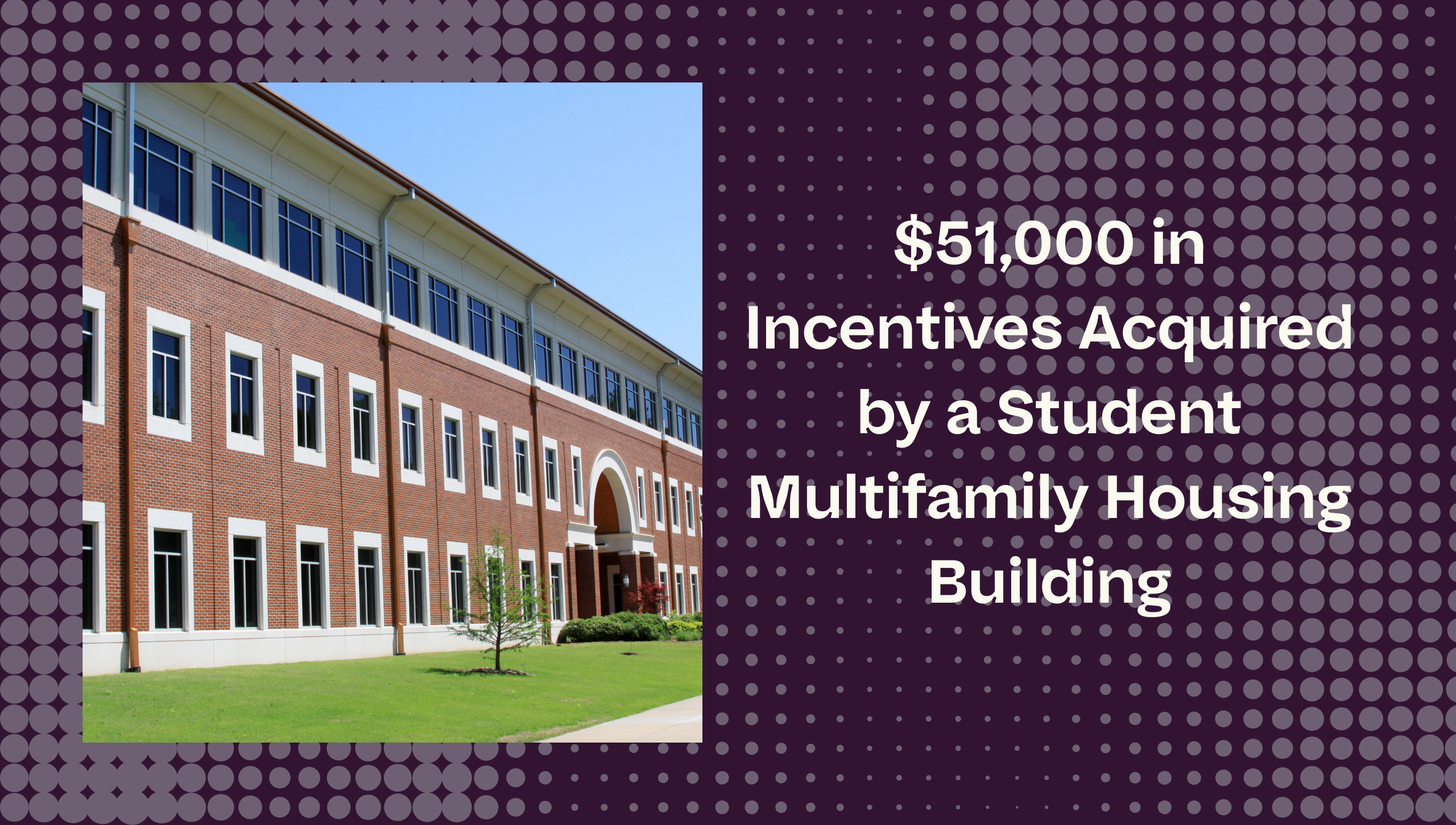 $51,000 in Incentives Acquired by a Student Multifamily Housing Building