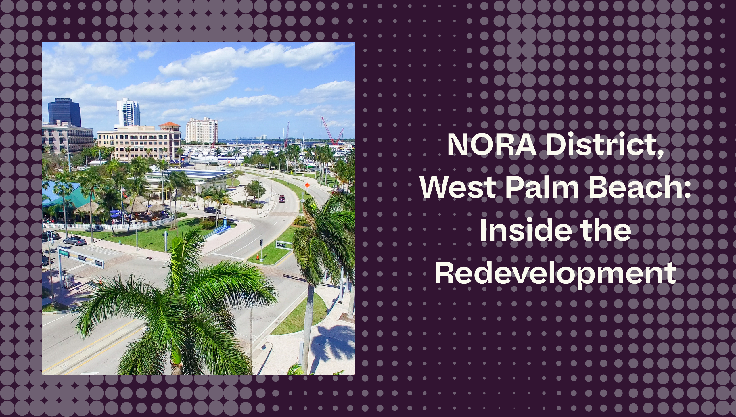 Nora District, West Palm Beach: Inside the Redevelopment