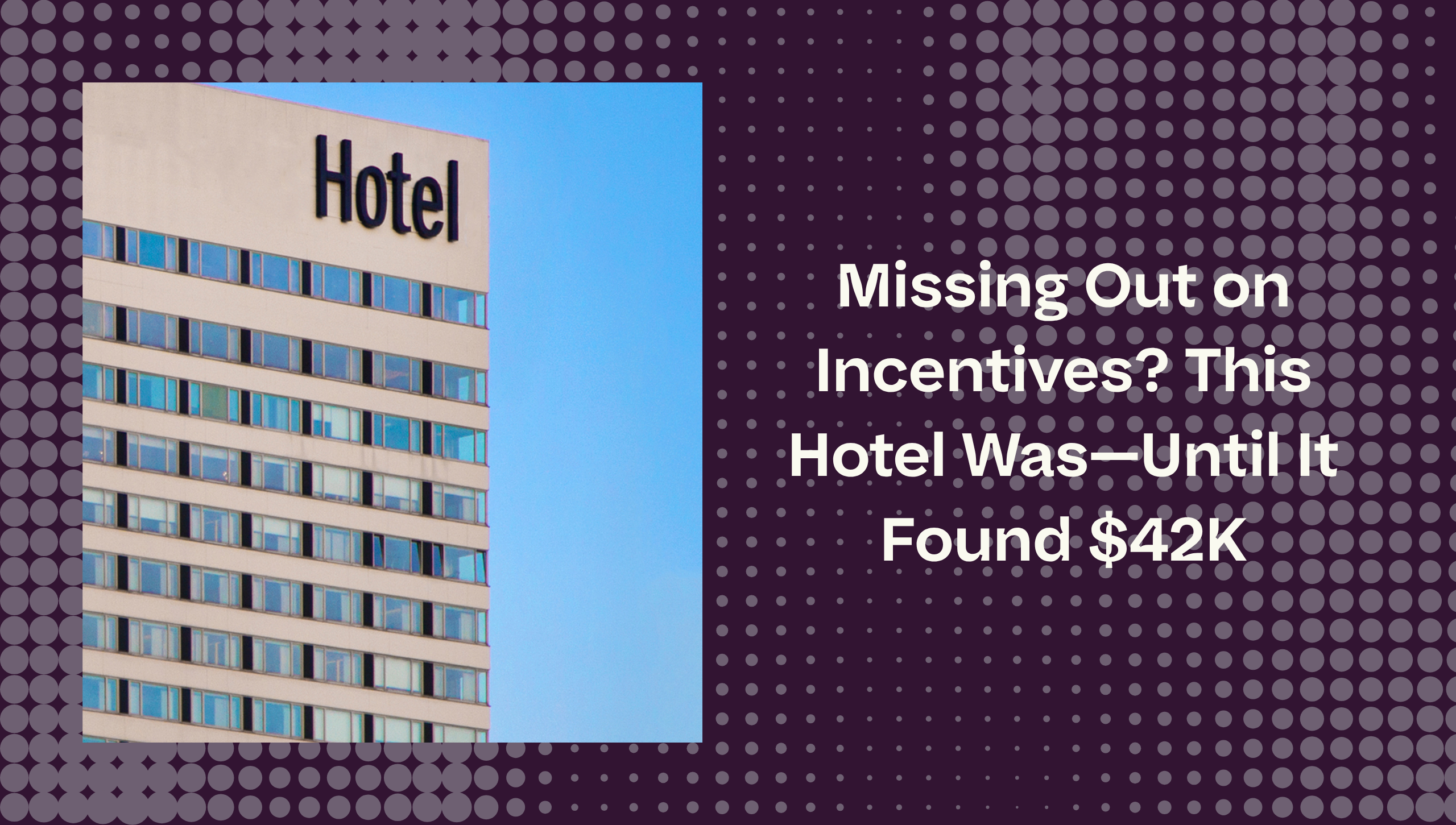 Missing Out on Incentives? This Hotel Was—Until It Found $42K
