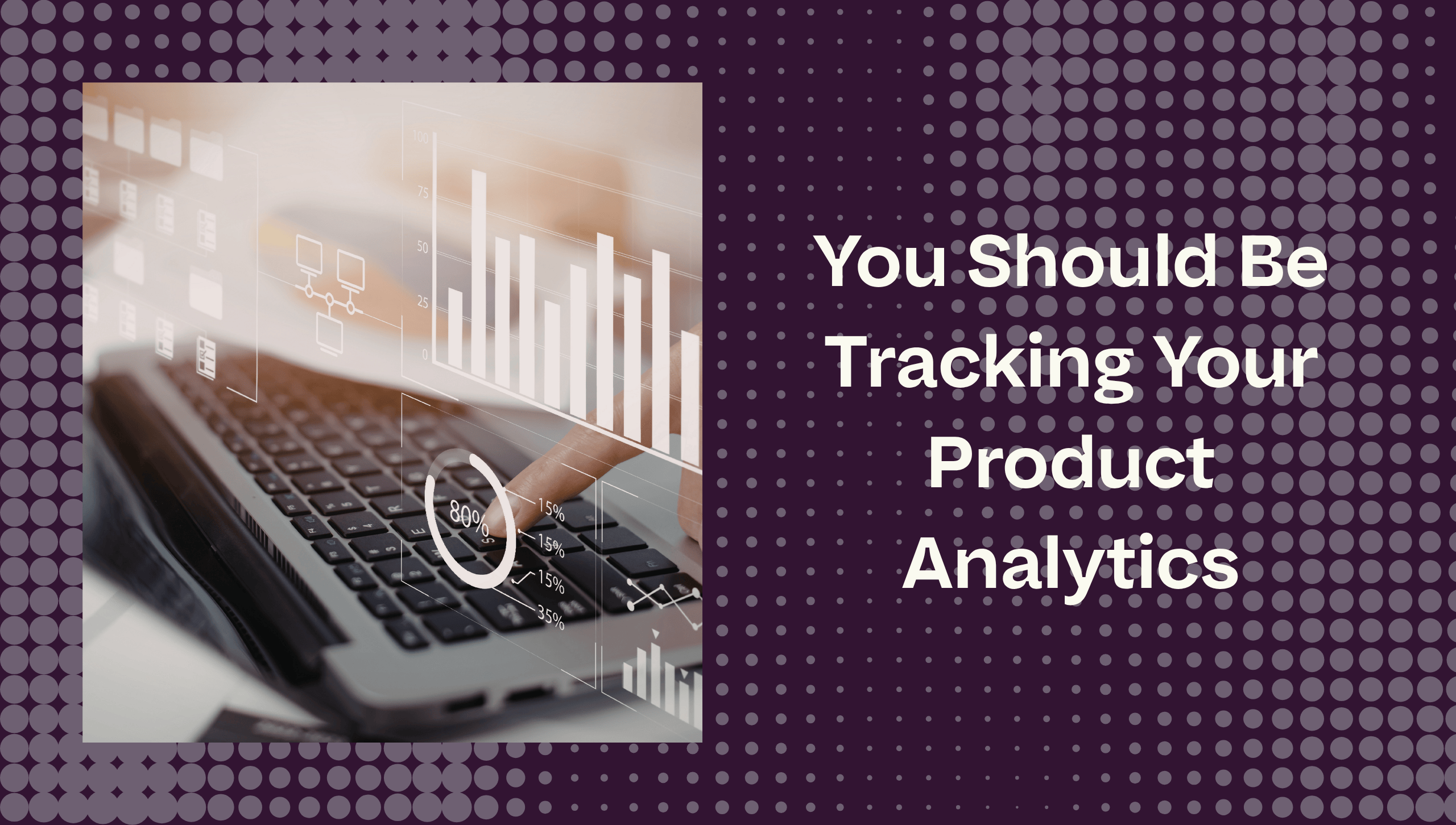 Why Manufacturers Need to Track Their Product Analytics