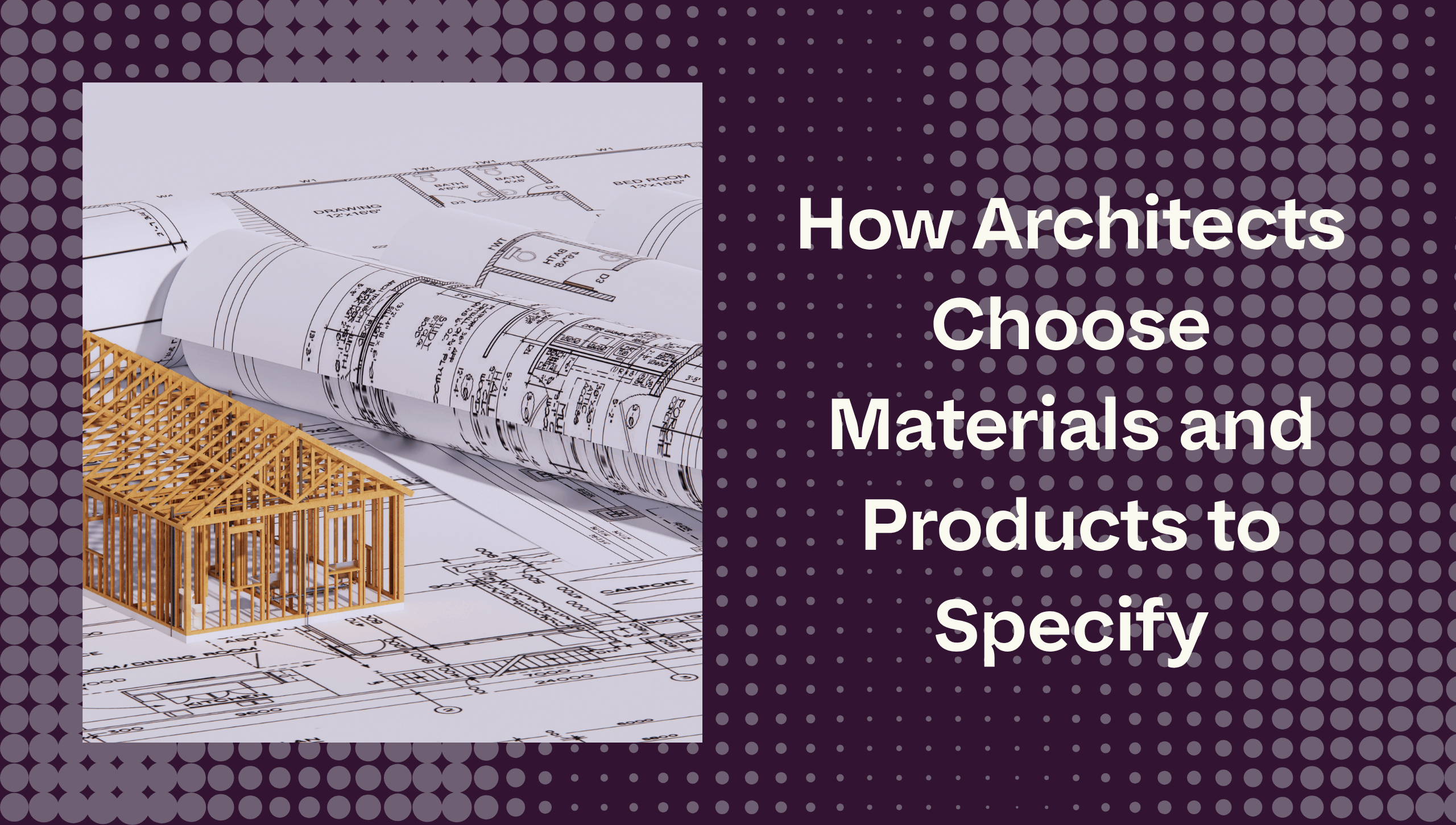How Architects Make Product Specification Choices
